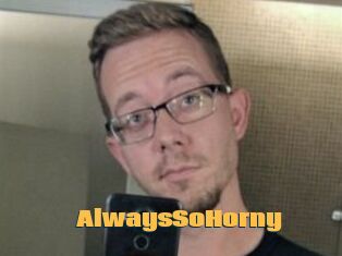AlwaysSoHorny