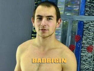 BADBIGIN
