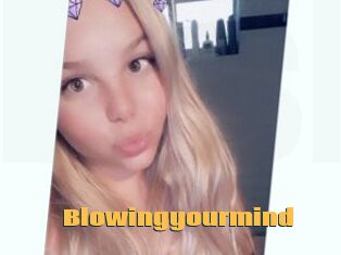 Blowingyourmind