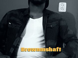 Brownmshaft