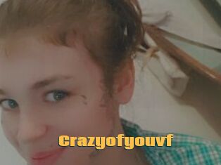 Crazyofyouvf
