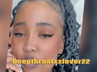 Deepthroatxxlover22