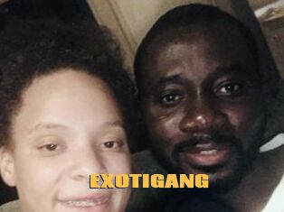 EXOTIGANG