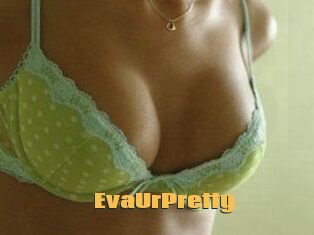 EvaUrPretty
