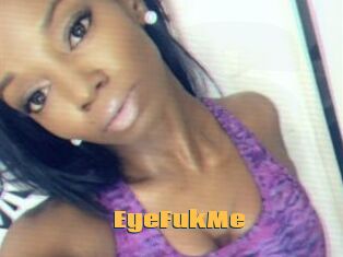 EyeFukMe