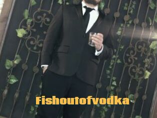 Fishoutofvodka