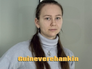 Guineverehankin