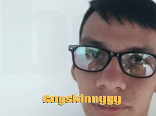 Guyskinnyyy