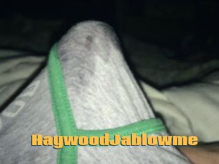 HaywoodJablowme
