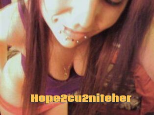 Hope2cu2niteher
