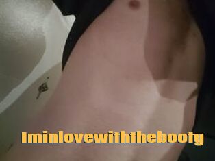 Iminlovewiththebooty