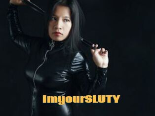 ImyourSLUTY