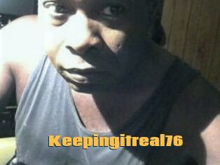 Keepingitreal76