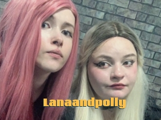 Lanaandpolly