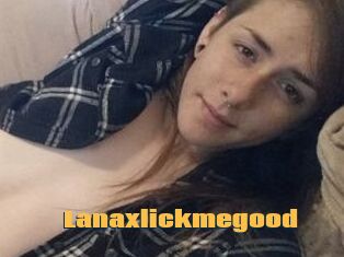 Lanaxlickmegood