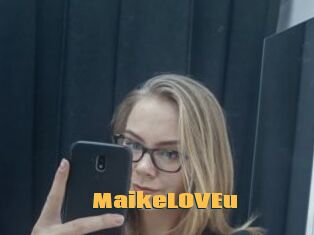 MaikeLOVEu