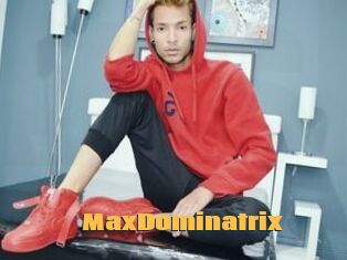 MaxDominatrix