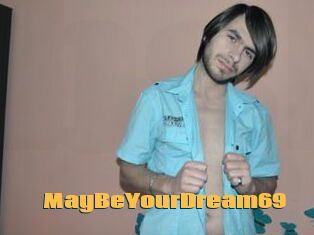 MayBeYourDream69