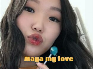 Maya_my_love