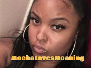 MochaLovesMoaning