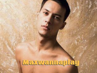 Maxwannaplay