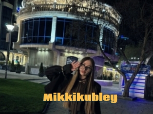 Mikkikubley