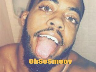 OhSoSmoov