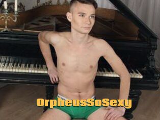 OrpheusSoSexy
