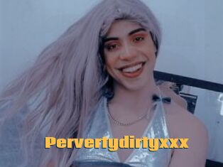 Pervertydirtyxxx