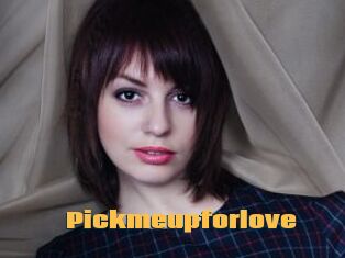 Pickmeupforlove