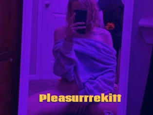 Pleasurrrekitt