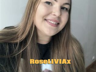 RoseLIVIAx