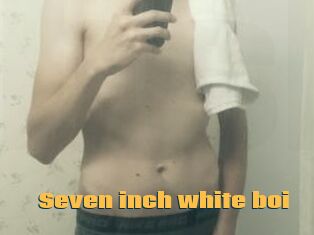 Seven_inch_white_boi