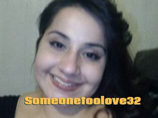 Someonetoolove32