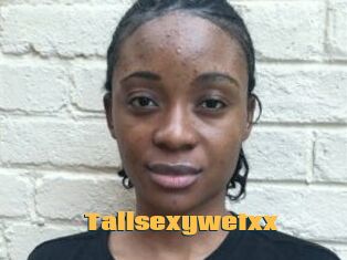 Tallsexywetxx