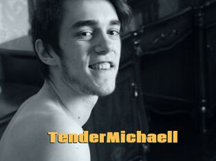 TenderMichaell