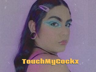 TouchMyCockx