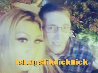 TsLetySlikdickRick