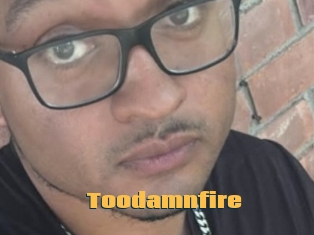 Toodamnfire