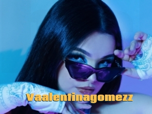 Vaalentinagomezz