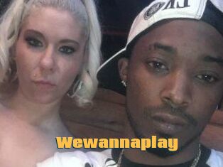 Wewannaplay