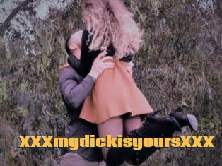 XXXmydickisyoursXXX