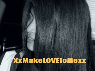 XxMakeLOVEtoMexx